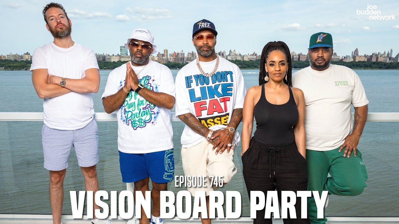 The Joe Budden Podcast Episode 745 | Vision Board Party