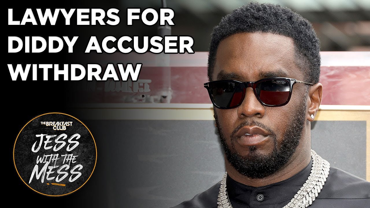 Lawyers For Diddy Accuser Ask To Withdraw From Case