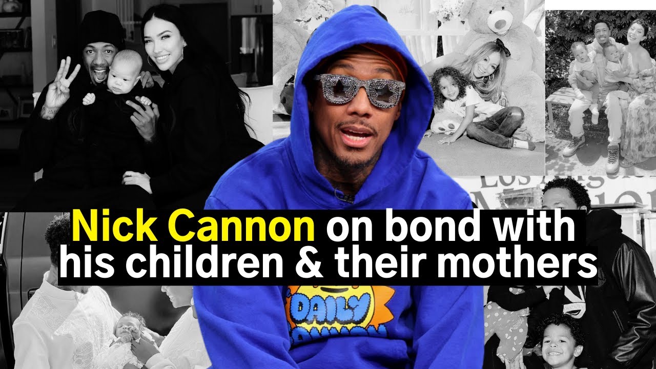 Nick Cannon on bond with his children & their mothers