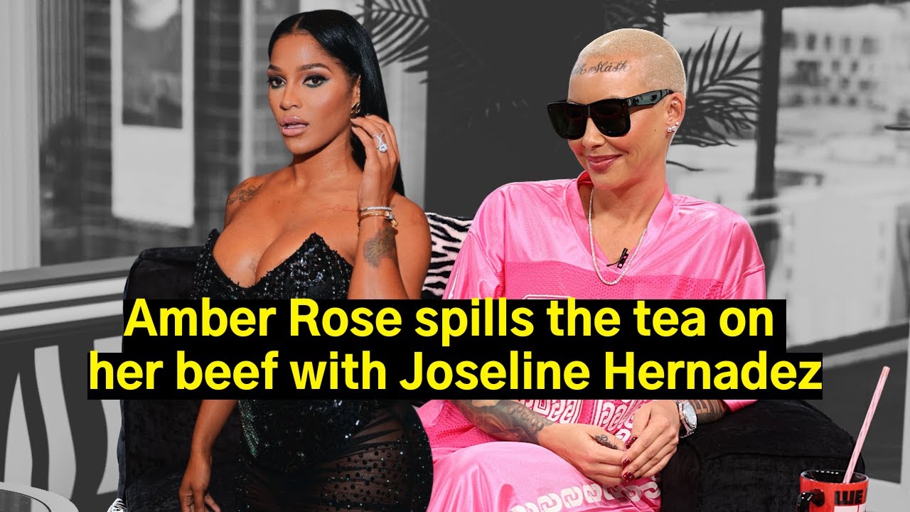 Amber Rose spills the tea on her beef with Joseline Hernández