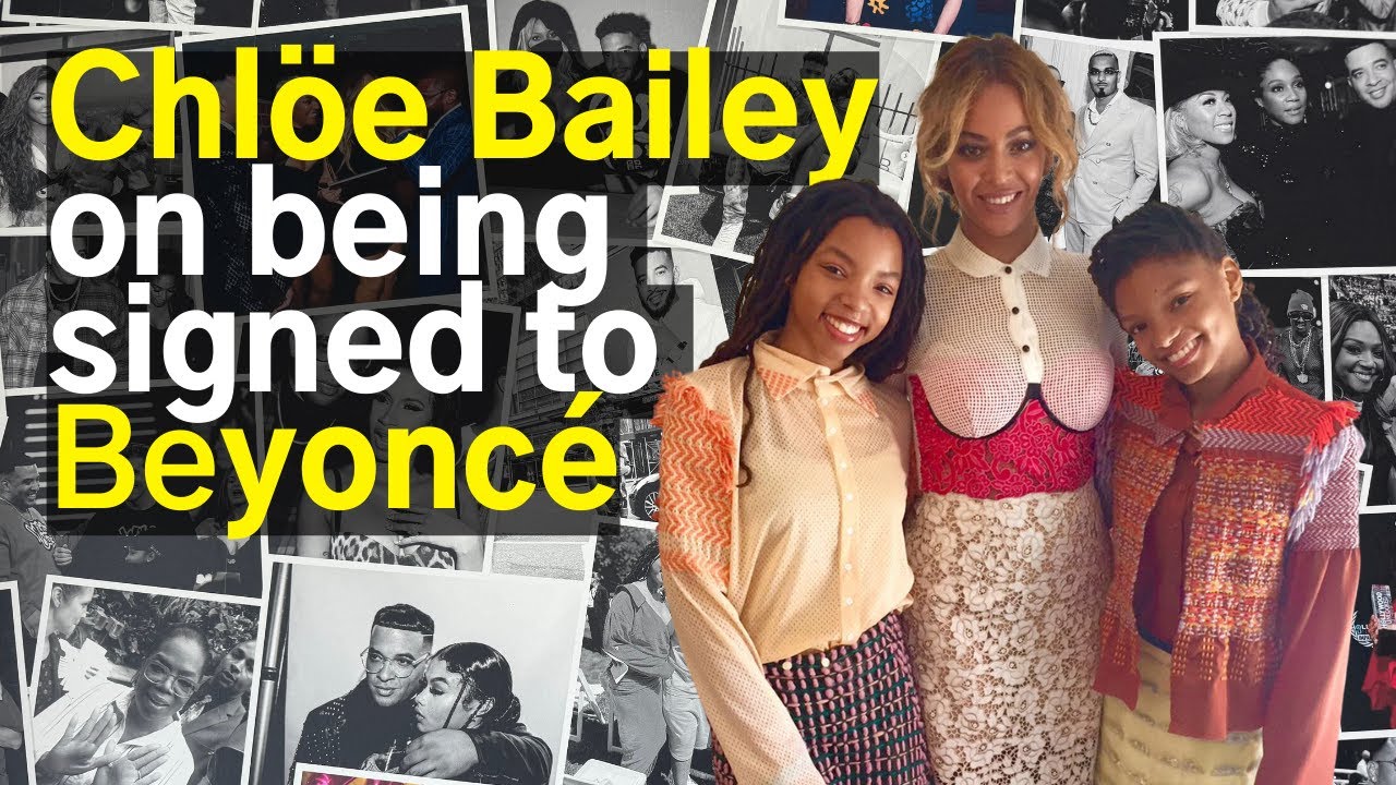 Chlöe Bailey on being signed to Beyonce