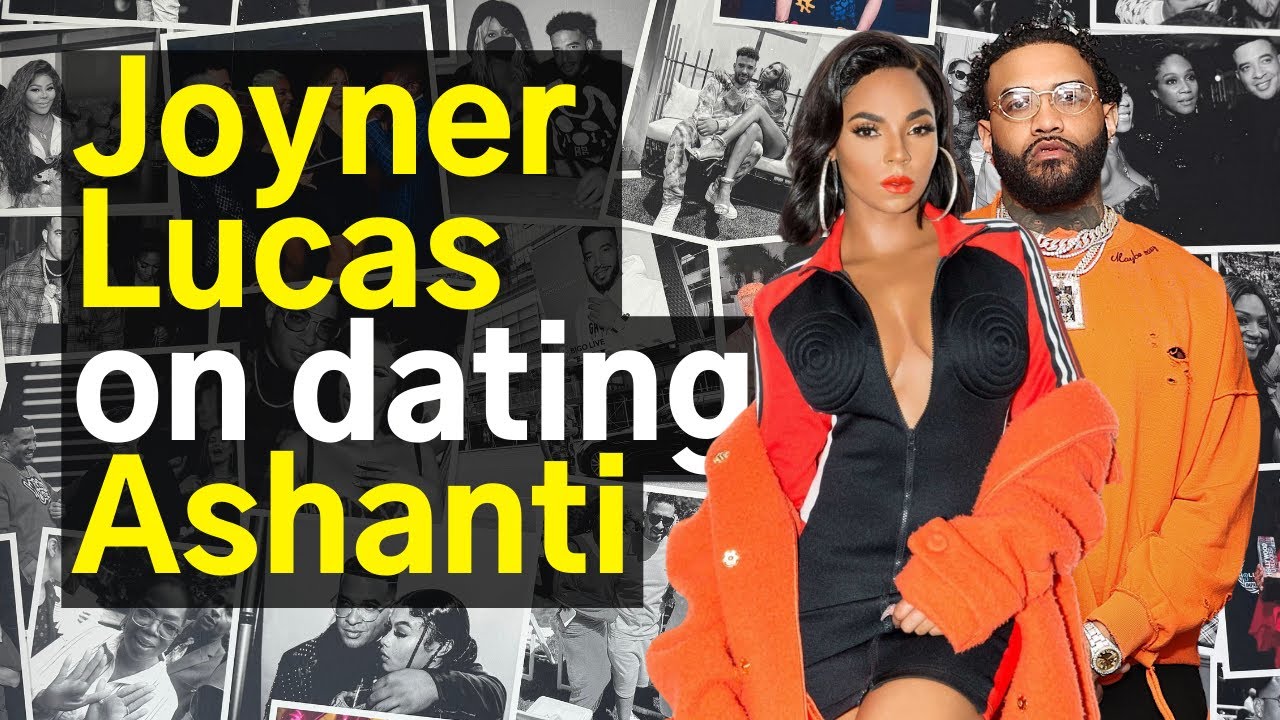 Joyner Lucas on dating Ashanti