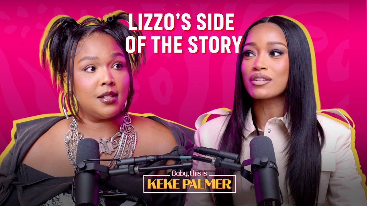 Lizzo’s Side of the Story – An Exclusive Interview | Baby, This is Keke Palmer | Podcast