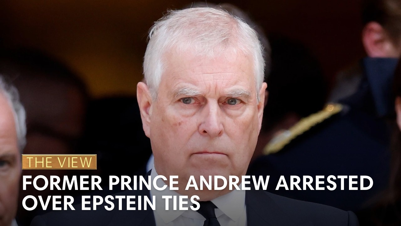 Former Prince Andrew Arrested Over Epstein Ties | The View